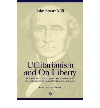 Cover for John Stuart Mill · Utilitarianism and On Liberty: Including Mill's 'Essay on Bentham' and Selections from the Writings of Jeremy Bentham and John Austin (Pocketbok) (2002)
