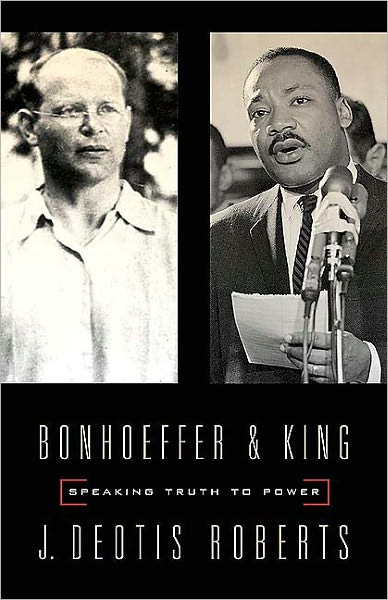 Cover for J. Deotis Roberts · Bonhoeffer and King: Speaking Truth to Power (Paperback Book) (2004)