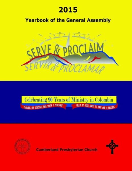 2015 Yearbook of the General Assembly: Cumberland Presbyterian Church - Office of the General Assembly - Książki - Historical Foundation Cpc & Cpca - 9780692425527 - 10 lipca 2015