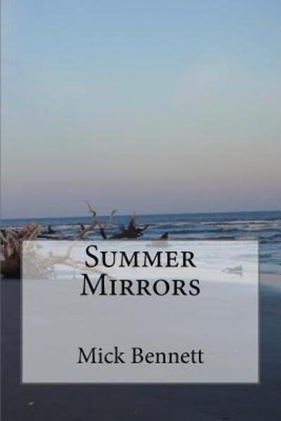 Cover for Mick Bennett · Summer Mirrors (Paperback Book) (2015)