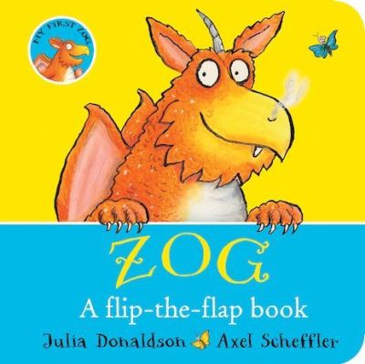 Cover for Julia Donaldson · ZOG - A Flip-the-Flap Board Book (Board book) (2022)