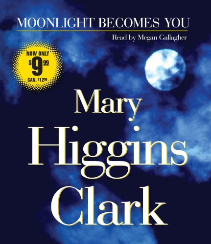 Cover for Mary Higgins Clark · Moonlight Becomes You (Hörbok (CD)) [Abridged edition] (2009)
