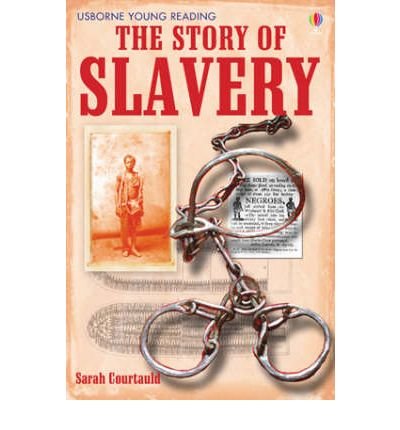 Cover for Courtauld, Sarah (EDFR) · The Story of Slavery - Young Reading Series 3 (Inbunden Bok) (2007)