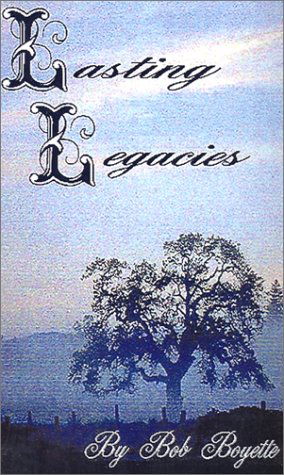 Cover for Bob Boyette · Lasting Legacies (Hardcover Book) (2002)