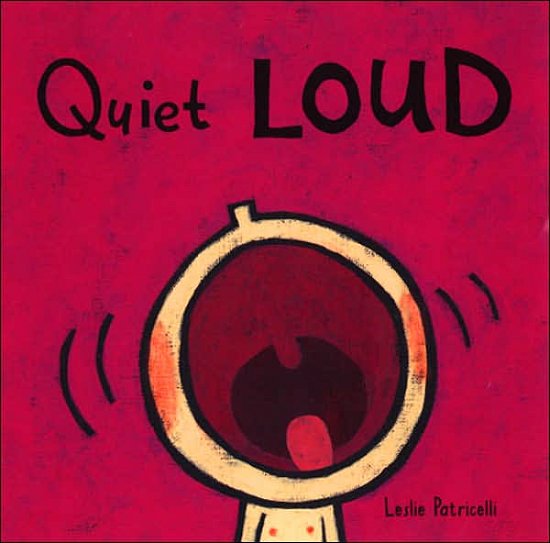 Cover for Leslie Patricelli · Quiet Loud (Leslie Patricelli Board Books) (Board book) (2003)