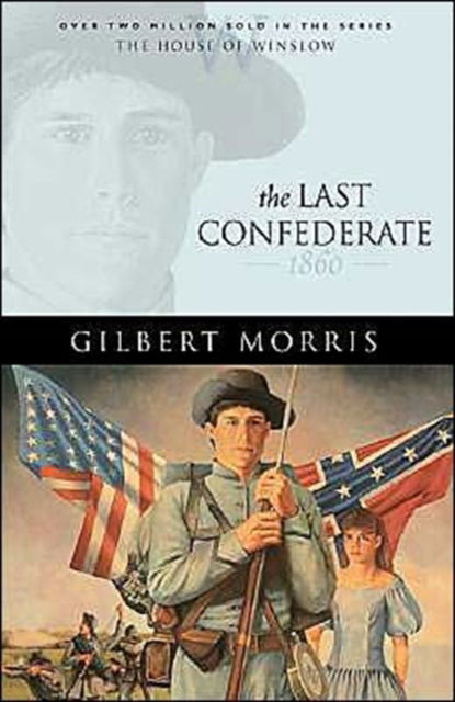 Cover for Gilbert Morris · The Last Confederate - House of Winslow S. (Paperback Book) (2005)