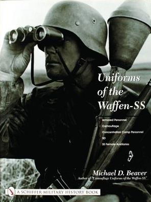 Cover for Michael D. Beaver · Uniforms of the Waffen-SS: Vol 3: Armored Personnel - Camouflage - Concentration Camp Personnel - SD - SS Female Auxiliaries (Hardcover bog) (2002)