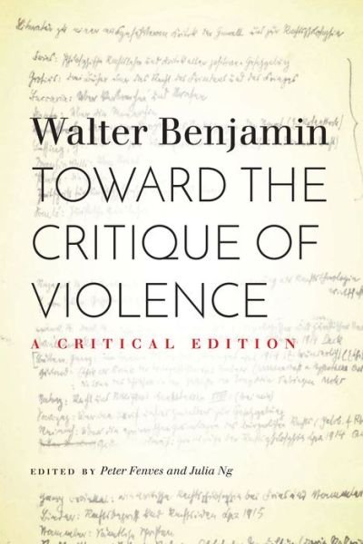 Toward the Critique of Violence: A Critical Edition - Walter Benjamin - Livros - Stanford University Press - 9780804749527 - 22 de junho de 2021