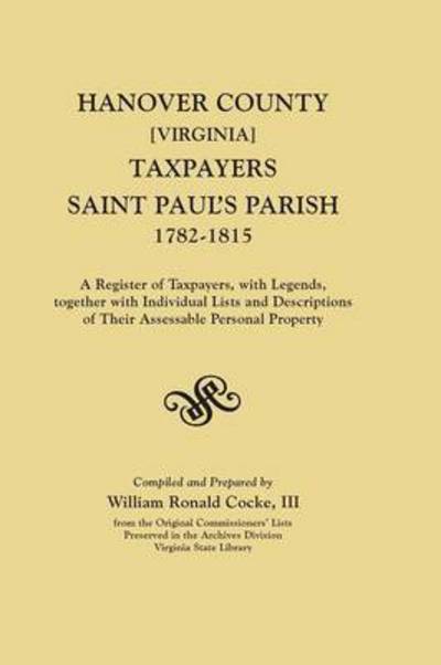 Cover for William Ronald Cocke III · Hanover County [virginia] Taxpayers, Saint Paul's Parish, 1782-1815. a Register of Taxpayers, with Legends, Together with Individual Lists and Descrip (Paperback Book) (2015)