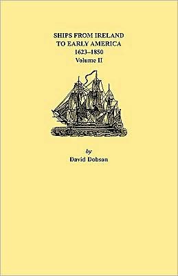 Cover for Kit Dobson · Ships from Ireland to Early America, 1623-1850. Volume II (Paperback Book) (2009)