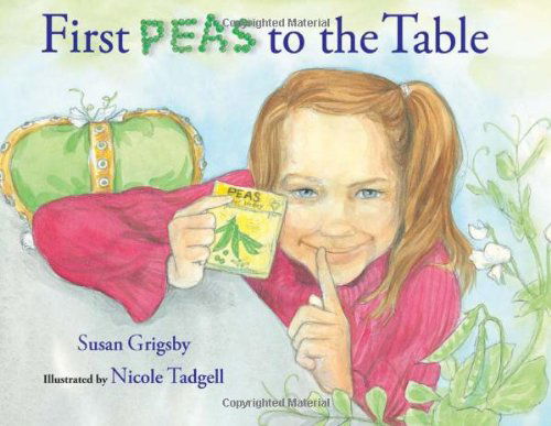 Cover for Susan Grigsby · First Peas to the Table: How Thomas Jefferson Inspired a School Garden (Hardcover Book) (2012)