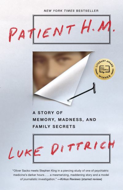 Patient H.M.: A Story of Memory, Madness, and Family Secrets - Luke Dittrich - Books - Random House Trade Paperbacks - 9780812982527 - May 2, 2017