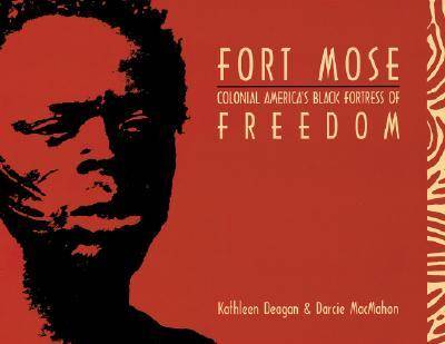 Cover for Kathleen Deagan · Fort Mose: Colonial America's Black Fortress of Freedom (Paperback Book) (1995)