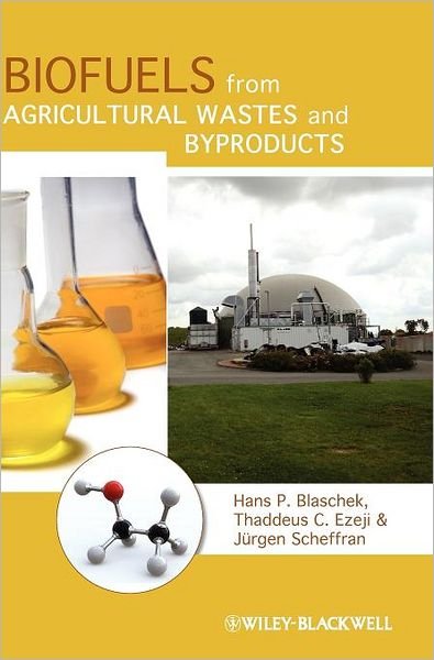 Cover for Blaschek, Hans P. (University of Illinois, USA) · Biofuels from Agricultural Wastes and Byproducts (Innbunden bok) (2010)