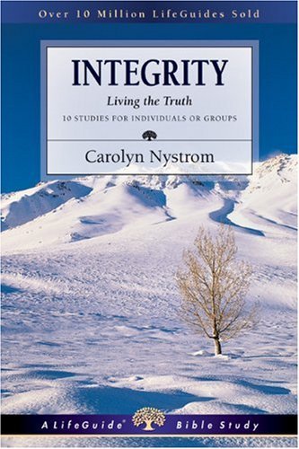 Cover for Carolyn Nystrom · Integrity: Living the Truth (Lifeguide Bible Studies) (Pocketbok) [Student / Stdy Gde edition] (2000)