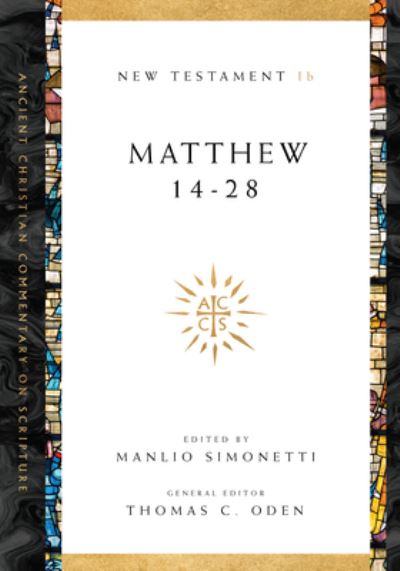 Matthew 14–28 - Manlio Simonetti - Books - IVP Academic - 9780830843527 - June 4, 2019