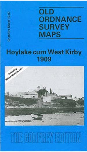 Cover for David Thompson · Hoylake Cum West Kirby 1909: Cheshire Sheet 12.07 - Old O.S. Maps of Cheshire (Landkart) [Facsimile of 1909 edition] (1991)