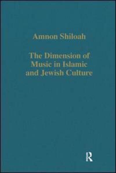 Cover for Amnon Shiloah · The Dimension of Music in Islamic and Jewish Culture - Variorum Collected Studies (Hardcover Book) [New edition] (1993)