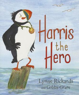 Cover for Lynne Rickards · Harris the Hero: A Puffin's Adventure - Picture Kelpies (Paperback Book) (2013)