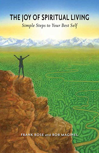 The Joy of Spiritual Living: Simple Steps to Your Best Self - Frank Rose - Książki - Swedenborg Foundation - 9780877853527 - 9 września 2024