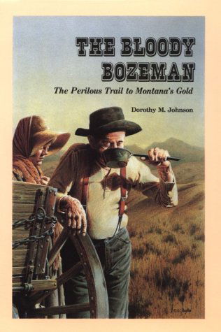 Cover for Dorothy M. Johnson · The Bloody Bozeman: the Perilous Trail to Montana's Gold (Taschenbuch) (1983)