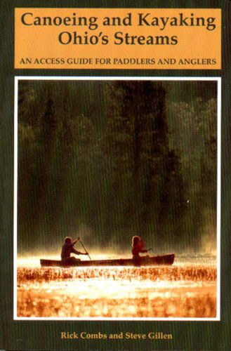 Cover for Richard Combs · Canoeing and Kayaking Ohio's Streams: An Access Guide for Paddlers and Anglers (Paperback Book) (1994)