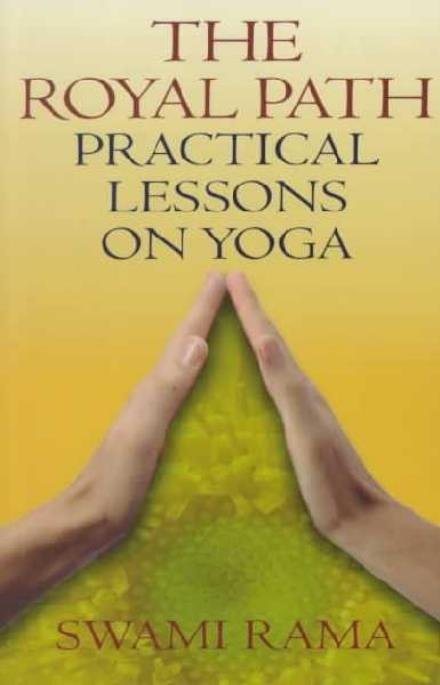 Cover for Swami Rama · The Royal Path: Practical Lessons on Yoga (Formerly Entitled  Lectures on Yoga) (Paperback Book) [Revised Ed. edition] (2007)