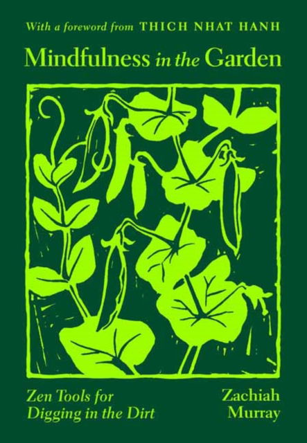 Mindfulness in the Garden: Zen Tools for Digging in the Dirt - Zachiah Murray - Books - Parallax Press - 9780938077527 - September 2, 2025
