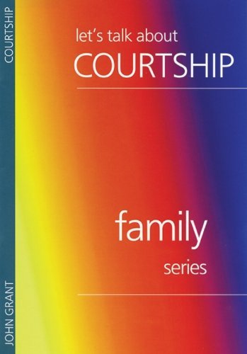 Cover for John Grant · Lets Talk About Courtship (Paperback Bog) [Pmplt edition] (1996)