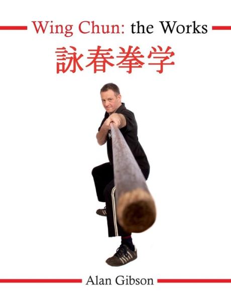 Cover for Alan Gibson · Wing Chun: The Works (Paperback Book) (2011)