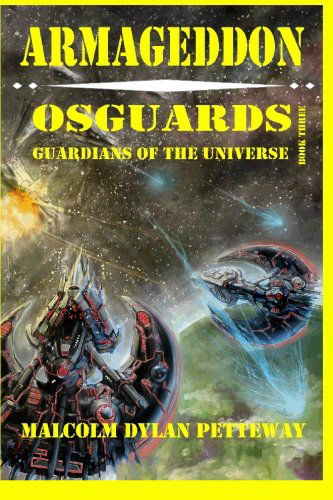 Cover for Malcolm Dylan Petteway · Armageddon: Osguards: Guardians of the Universe (Paperback Book) (2010)