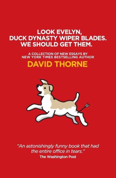 Cover for David R Thorne · Look Evelyn, Duck Dynasty Wiper Blades, We Should Get Them.: a Collection of New Essays (Paperback Book) (2014)