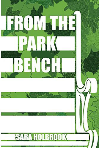 From the Park Bench - Sara Holbrook - Books - Red Giant Books - 9780990543527 - December 1, 2014