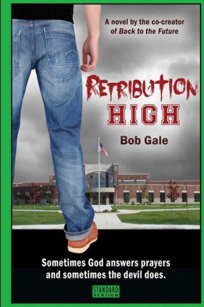 Cover for Bob Gale · Retribution High - Standard Version: a Short, Violent Novel About Bullying, Revenge, and the Hell Known As High School (Paperback Bog) (2013)