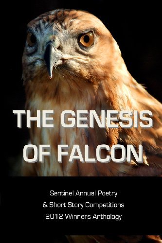 Cover for Various Authors · The Genesis of Falcon: Sentinel Annual Poetry &amp; Short Story Competitions 2012 Winners Anthology (Paperback Book) (2013)