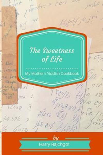 Cover for Harry Rajchgot · The Sweetness of Life (Paperback Book) (2018)