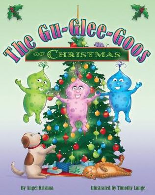 The Gu-Glee-Goos of Christmas - Angel Krishna - Boeken - Bublish, Inc. - 9780997487527 - 11 oktober 2016