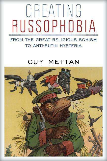 Cover for Guy Mettan · Creating Russophobia: From the Great Religious Schism to Anti-Putin Hysteria (Pocketbok) (2017)