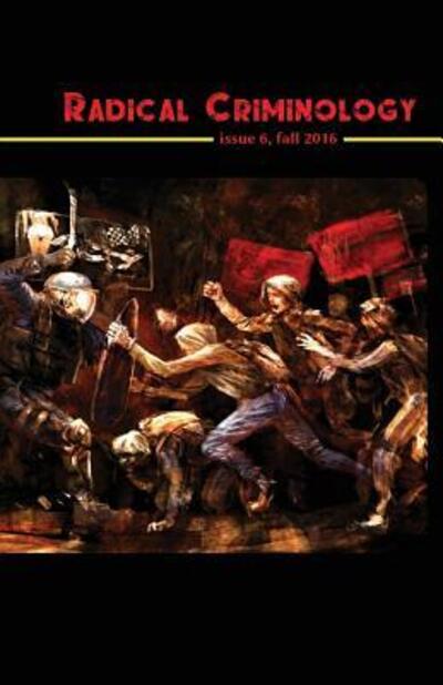 Radical Criminology 6 - Pj Lilley - Libros - Punctum Books - 9780998237527 - 7 de noviembre de 2016