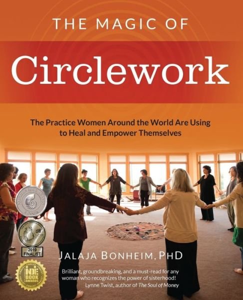 Cover for Jalaja Bonheim · The Magic of Circlework : The Practice Women Around the World are Using to Heal and Empower Themselves (Paperback Book) (2018)