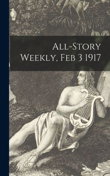 Cover for Anonymous · All-Story Weekly, Feb 3 1917 (Hardcover Book) (2021)