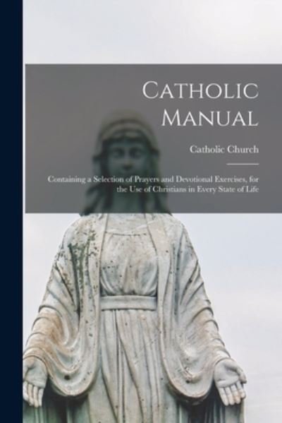 Cover for Catholic Church · Catholic Manual (Paperback Bog) (2021)