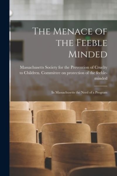 Cover for Massachusetts Society for the Prevent · The Menace of the Feeble Minded (Paperback Book) (2021)