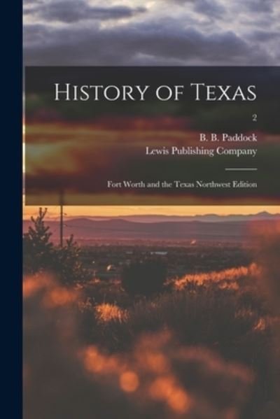 Cover for B B (Buckley B ) 1844-1922 Paddock · History of Texas (Paperback Book) (2021)