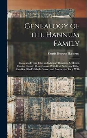 Cover for Curtis Hoopes 1850- Hannum · Genealogy of the Hannum Family (Book) (2022)