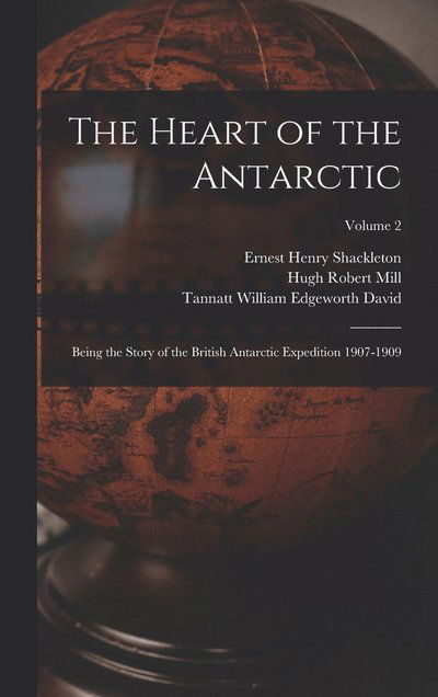 Heart of the Antarctic - Hugh Robert Mill - Böcker - Creative Media Partners, LLC - 9781016116527 - 27 oktober 2022