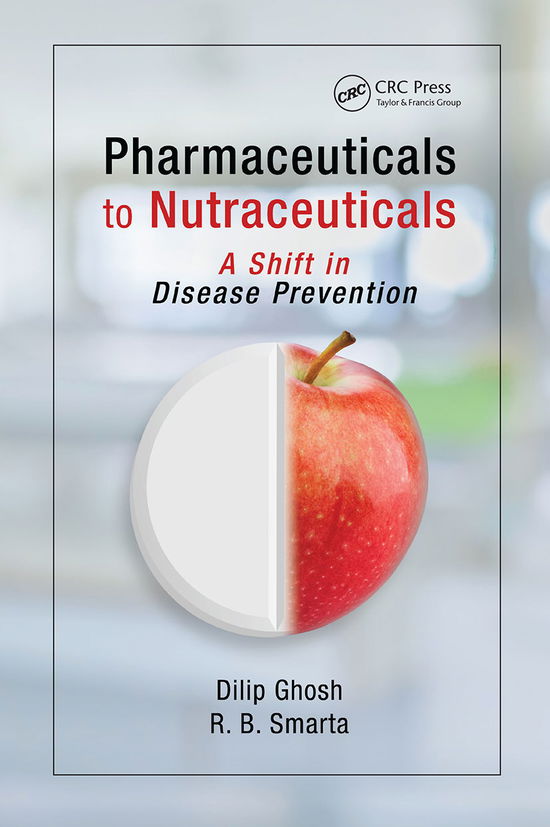 Cover for Ghosh, Dilip (Nutriconnect, Sydney, Australia) · Pharmaceuticals to Nutraceuticals: A Shift in Disease Prevention (Paperback Book) (2021)