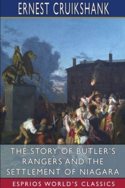 Cover for Ernest Alexander Cruikshank · The Story of Butler's Rangers and the Settlement of Niagara (Esprios Classics) (Paperback Book) (2025)