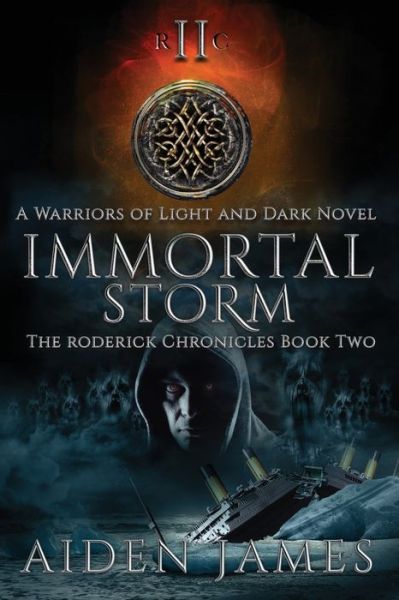 Cover for Aiden James · Immortal Storm A Warriors of Light and Dark Novel (Book) (2019)