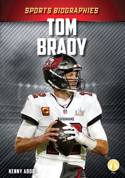 Cover for Kenny Abdo · Tom Brady (Hardcover Book) (2021)